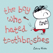 The Boy Who Hated Toothbrushes, Paperback Book The Boy Who Hated Toothbrushes, Paperback Book