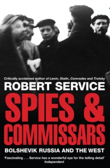 Spies and Commissars : The Bolshevik Revolution and the West