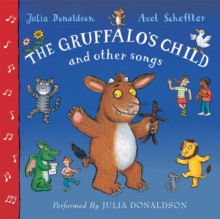 The Gruffalo's Child Song and Other Songs, CD-Audio Book The Gruffalo's Child Song and Other Songs, CD-Audio Book