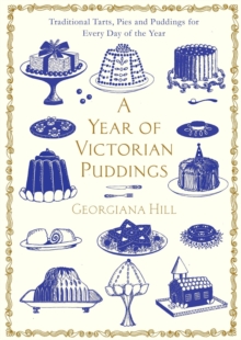 A Year of Victorian Puddings : Traditional Tarts, Pies and Puddings for Every Day of the Year, Hardback Book A Year of Victorian Puddings : Traditional Tarts, Pies and Puddings for Every Day of the Year, Hardback Book