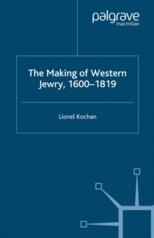 The Making of Western Jewry, 1600-1819