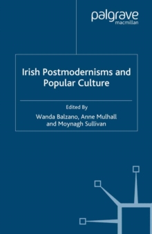 Irish Postmodernisms and Popular Culture