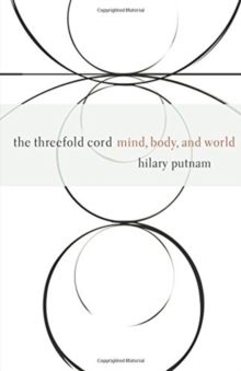 The Threefold Cord : Mind, Body, and World