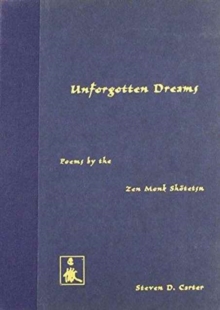 Unforgotten Dreams : Poems by the Zen Monk Shotetsu