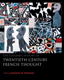 The Columbia History of Twentieth-Century French Thought, Paperback / softback Book The Columbia History of Twentieth-Century French Thought, Paperback / softback Book