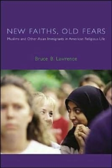 New Faiths, Old Fears : Muslims and Other Asian Immigrants in American Religious Life
