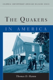 The Quakers in America, Paperback / softback Book The Quakers in America, Paperback / softback Book