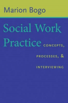 Social Work Practice : Concepts, Processes, and Interviewing