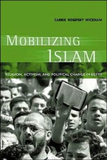 Mobilizing Islam : Religion, Activism and Political Change in Egypt, Paperback Book Mobilizing Islam : Religion, Activism and Political Change in Egypt, Paperback Book