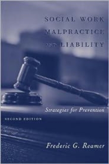 Social Work Malpractice and Liability : Strategies for Prevention