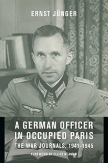 A German Officer in Occupied Paris : The War Journals, 1941-1945