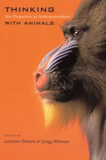Thinking with Animals : New Perspectives on Anthropomorphism, Paperback / softback Book Thinking with Animals : New Perspectives on Anthropomorphism, Paperback / softback Book