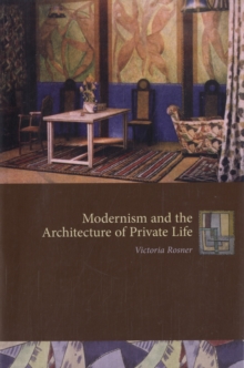 Modernism and the Architecture of Private Life, Paperback / softback Book Modernism and the Architecture of Private Life, Paperback / softback Book