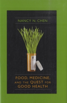 Food, Medicine, and the Quest for Good Health : Nutrition, Medicine, and Culture, Hardback Book Food, Medicine, and the Quest for Good Health : Nutrition, Medicine, and Culture, Hardback Book
