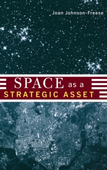 Space as a Strategic Asset, Hardback Book Space as a Strategic Asset, Hardback Book
