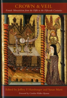 Crown and Veil : Female Monasticism from the Fifth to the Fifteenth Centuries