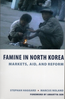 Famine in North Korea : Markets, Aid, and Reform, Paperback / softback Book Famine in North Korea : Markets, Aid, and Reform, Paperback / softback Book