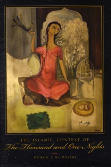 The Islamic Context of The Thousand and One Nights, Hardback Book The Islamic Context of The Thousand and One Nights, Hardback Book