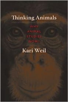 Thinking Animals : Why Animal Studies Now?, Hardback Book Thinking Animals : Why Animal Studies Now?, Hardback Book