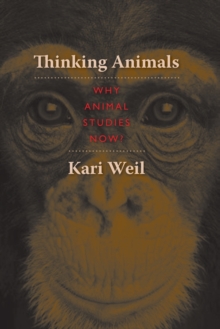 Thinking Animals : Why Animal Studies Now?, Paperback / softback Book Thinking Animals : Why Animal Studies Now?, Paperback / softback Book