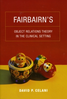 Fairbairns Object Relations Theory In The Clinical Setting