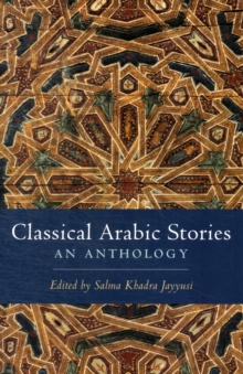 Classical Arabic Stories : An Anthology, Paperback / softback Book Classical Arabic Stories : An Anthology, Paperback / softback Book