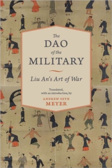 The Dao of the Military : Liu An's Art of War, Hardback Book The Dao of the Military : Liu An's Art of War, Hardback Book