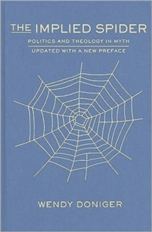 The Implied Spider : Politics and Theology in Myth, Hardback Book The Implied Spider : Politics and Theology in Myth, Hardback Book