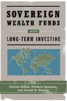 Sovereign Wealth Funds and Long-Term Investing, Paperback / softback Book Sovereign Wealth Funds and Long-Term Investing, Paperback / softback Book