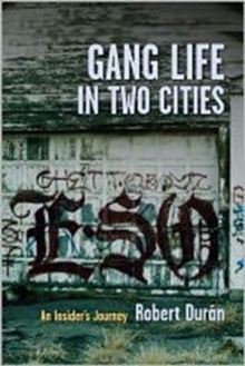 Gang Life in Two Cities : An Insider's Journey, Hardback Book Gang Life in Two Cities : An Insider's Journey, Hardback Book