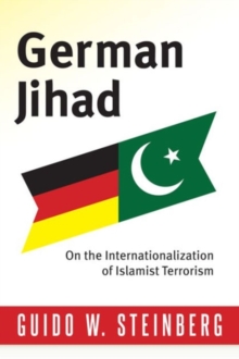 German Jihad : On the Internationalisation of Islamist Terrorism, Hardback Book German Jihad : On the Internationalisation of Islamist Terrorism, Hardback Book