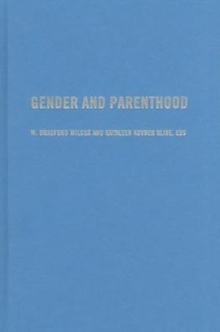 Gender and Parenthood : Biological and Social Scientific Perspectives, Hardback Book Gender and Parenthood : Biological and Social Scientific Perspectives, Hardback Book
