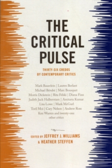 The Critical Pulse : Thirty-Six Credos by Contemporary Critics, Paperback Book The Critical Pulse : Thirty-Six Credos by Contemporary Critics, Paperback Book