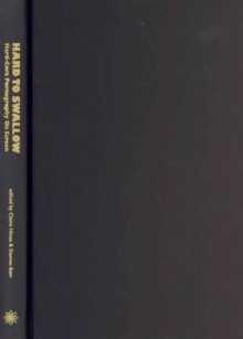 Hard to Swallow : Hard-Core Pornography on Screen, Hardback Book Hard to Swallow : Hard-Core Pornography on Screen, Hardback Book