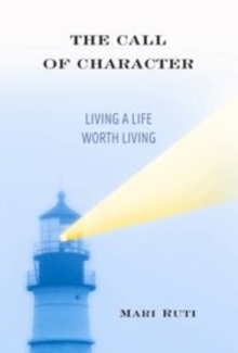 The Call of Character : Living a Life Worth Living, Hardback Book The Call of Character : Living a Life Worth Living, Hardback Book