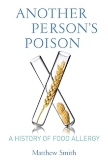 Another Person's Poison : A History of Food Allergy, Paperback / softback Book Another Person's Poison : A History of Food Allergy, Paperback / softback Book