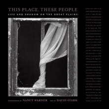 This Place, These People : Life and Shadow on the Great Plains, Hardback Book This Place, These People : Life and Shadow on the Great Plains, Hardback Book