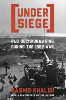Under Siege : P.L.O. Decisionmaking During the 1982 War, Paperback / softback Book Under Siege : P.L.O. Decisionmaking During the 1982 War, Paperback / softback Book