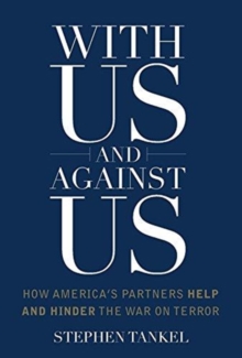 With Us and Against Us : How America's Partners Help and Hinder the War on Terror