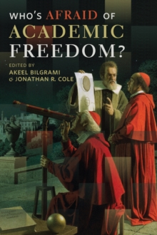 Who's Afraid of Academic Freedom?, Hardback Book Who's Afraid of Academic Freedom?, Hardback Book