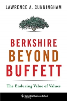 Berkshire Beyond Buffett : The Enduring Value of Values, Paperback / softback Book Berkshire Beyond Buffett : The Enduring Value of Values, Paperback / softback Book