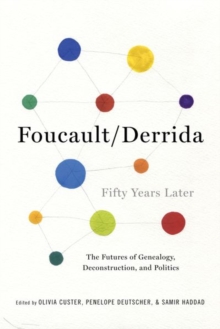 Foucault/Derrida Fifty Years Later : The Futures of Genealogy, Deconstruction, and Politics, Paperback Book Foucault/Derrida Fifty Years Later : The Futures of Genealogy, Deconstruction, and Politics, Paperback Book