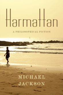 Harmattan : A Philosophical Fiction, Paperback / softback Book Harmattan : A Philosophical Fiction, Paperback / softback Book