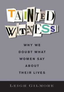 Tainted Witness : Why We Doubt What Women Say About Their Lives, Hardback Book Tainted Witness : Why We Doubt What Women Say About Their Lives, Hardback Book