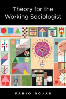 Theory for the Working Sociologist, Paperback Book Theory for the Working Sociologist, Paperback Book