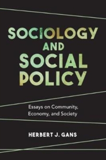 Sociology and Social Policy : Essays on Community, Economy, and Society, Paperback / softback Book Sociology and Social Policy : Essays on Community, Economy, and Society, Paperback / softback Book