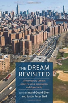 The Dream Revisited : Contemporary Debates About Housing, Segregation, and Opportunity, Hardback Book The Dream Revisited : Contemporary Debates About Housing, Segregation, and Opportunity, Hardback Book