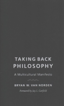 Taking Back Philosophy : A Multicultural Manifesto, Hardback Book Taking Back Philosophy : A Multicultural Manifesto, Hardback Book
