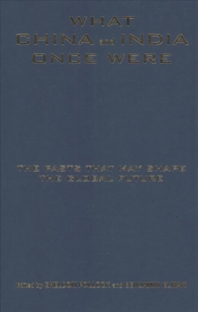 What China and India Once Were : The Pasts That May Shape the Global Future, Hardback Book What China and India Once Were : The Pasts That May Shape the Global Future, Hardback Book
