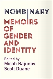 Nonbinary : Memoirs of Gender and Identity